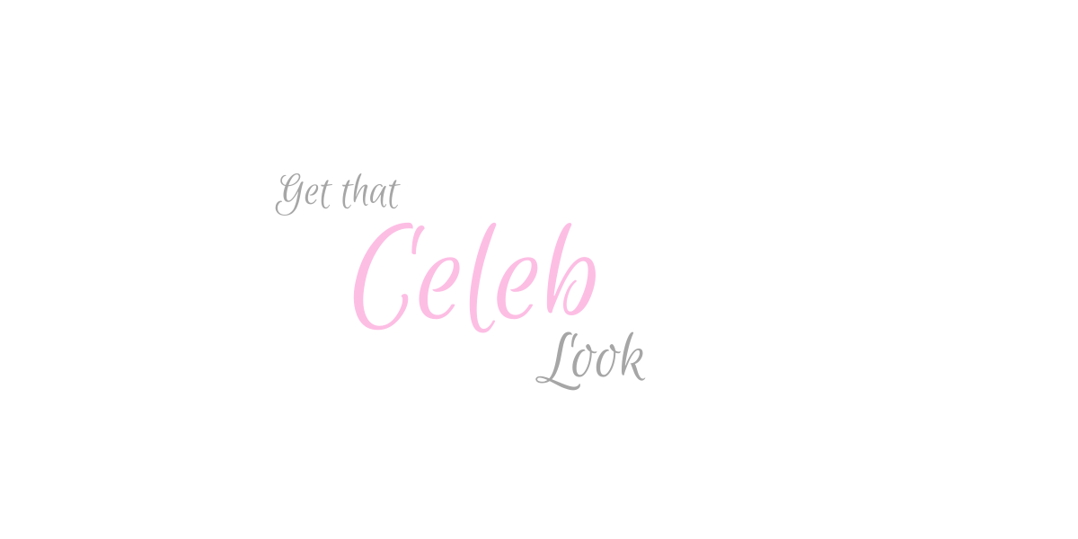 Get that Celeb Look